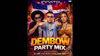 Dembow Party Mix | Jey One, Lomiiel, El Alfa, Arlene MC