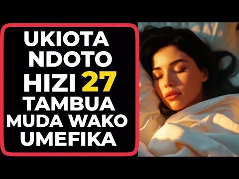 UKIOTA NDOTO HIZI 27 TAMBUA MUDA WA KUFANIKIWA KWAKO UMEFIKA
