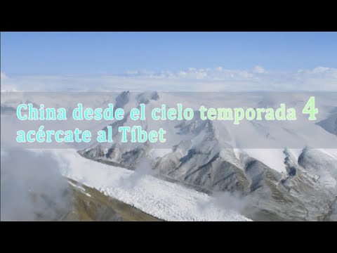 China desde el cielo temporada 4  acércate al Tíbet | Documental | Hola China
