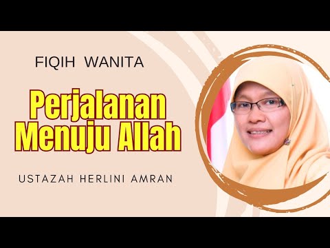 Perjalanan Menuju Allah || Ustazah Herlini Amran