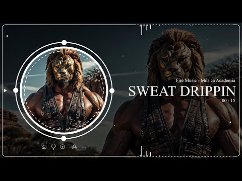 Sweat drippin - Fire Music - Música Academia (Official Music)