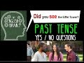Past Tense Questions and Responses