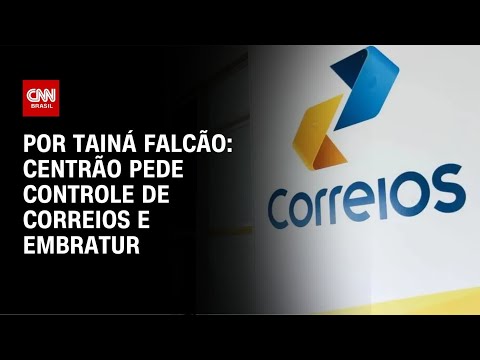 ​Tainá Falcão: Centrão pede controle de Correios e Embratur | BASTIDORES CNN