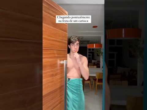 Chegando pontualmente na festa de um carioca