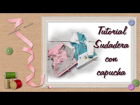 TUTORIAL de COMO hacer una SUDADERA con CAPUCHA / TUTORIAL on HOW to make a SWEATSHIRT with a HOOD