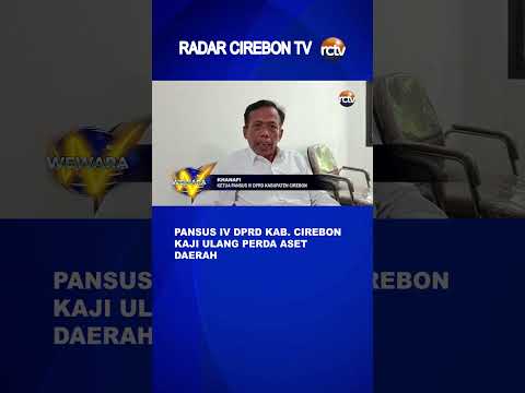 Pansus IV DPRD Kab. Cirebon Kaji Ulang Perda Aset Daerah