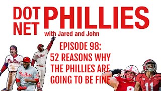 Episode 98: 52 Reasons Why the Phillies are Going to be Fine