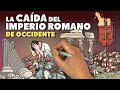 La Caída del Imperio Romano de Occidente