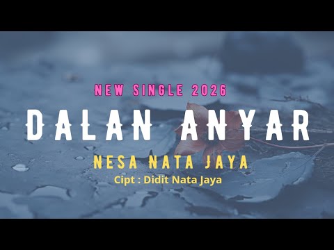 DALAN ANYAR - NESA NATA JAYA | LIRIK TARLING TERBARU 2026