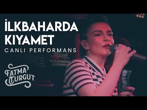 Fatma Turgut - İlkbaharda Kıyamet (IF Konser Videosu) #Canlı