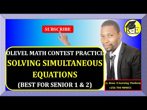 004A – OLEVEL MATH CONTEST PRACTICE – SOLVING SIMULTANEOUS EQUATIONS IN ALGEBRA | FOR SENIOR 1 & 2