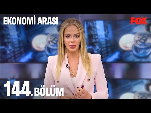 Ekonomi Arası 144. Bölüm