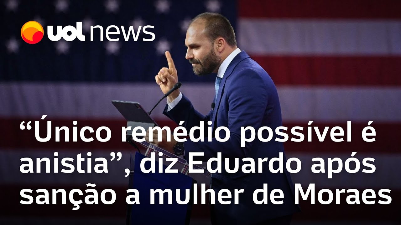 Eduardo Bolsonaro após Lei Magnitsky contra mulher de Moraes Único remédio possível é anistia