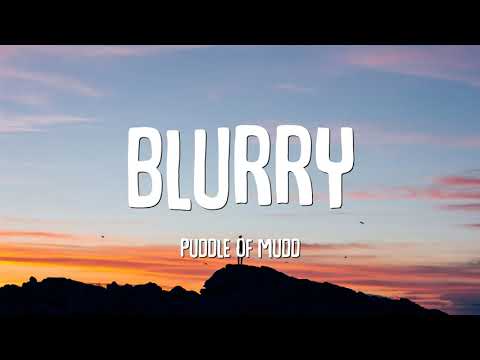 Puddle Of Mudd - Blurry (Lyrics)