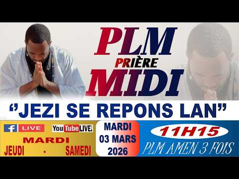 PLM-PRIÈRE MIDI || JEZI SE REPONS LAN || MARDI 03 MARS 2026 || PLM AMEN 3 FOIS
