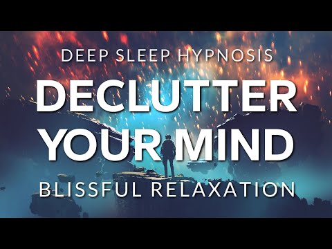 Hypnosis to Declutter Your Mind Before Deep Sleep | Healing Anxiety, OCD & Depression