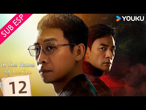 【SUB ESP】En nombre de la justicia EP12 | Zhang Yi / Li Guangjie / Jiang Xin / Liu Jia | YOUKU