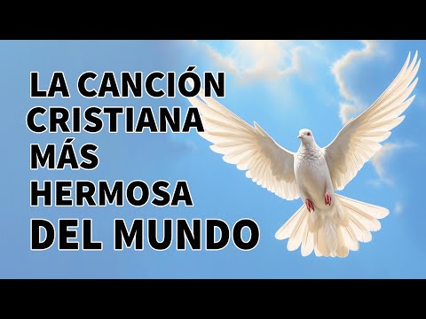 LA CANCIÓN CRISTIANA MÁS HERMOSA DEL MUNDO 2024 - CANCIONES QUE TRAEN BENDICIONES A TU CASA