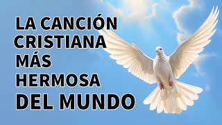 LA CANCIÓN CRISTIANA MÁS HERMOSA DEL MUNDO 2024 - CANCIONES QUE TRAEN BENDICIONES A TU CASA