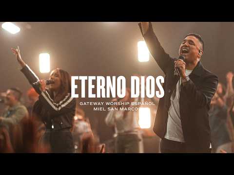 Eterno Dios | ft. Miel San Marcos | Gateway Worship Español