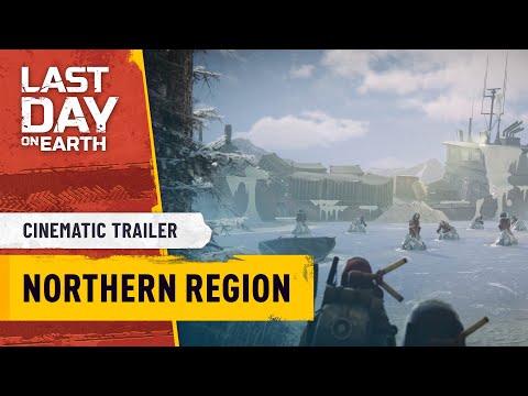 Last Day on Earth — Northern Region Cinematic Trailer