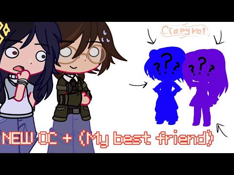 NEW OC + (My best friend)//(Gacha Nebula)