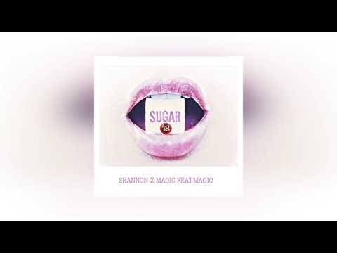 Shannon X MaGiC Feat MaGiC - Sugar  (Official Audio)
