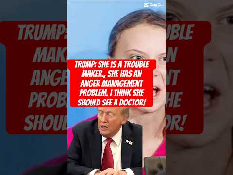 Trump: She Is A Trouble Maker, She Needs Anger Management #gretathunberg #trump #fypシ゚