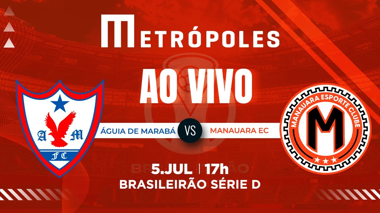 SÉRIE D AO VIVO COM IMAGENS: ÁGUIA DE MARABÁ-PA X MANAUARA-AM – 5/7/2025