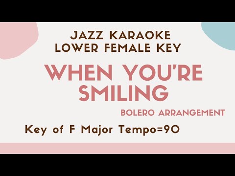 When you’re smiling (Bolero arr.) Jazz KARAOKE (backing track) – female key