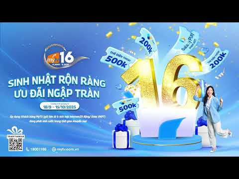 MyTV 16 TUỔI – SINH NHẬT RỘN RÀNG, ƯU ĐÃI NGẬP TRÀN