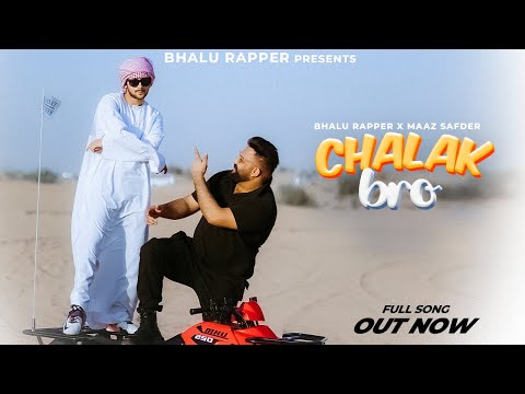 CHALAK BRO - (Official Music Video) Bhalu Rapper | Maaz Safder.