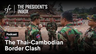 The Thai-Cambodian Border Clash, With Joshua Kurlantzick