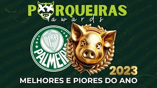 PORQUEIRAS AWARDS 2023 - Premiando o ano do Palmeiras