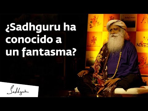¿Ha conocido Sadhguru a un fantasma? | Sadhguru