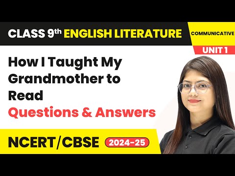 How I Taught My Grandmother to Read - Questions and Answers | Class 9 English Unit 1 (Fiction 1)