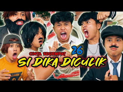 SI DIKA DICULIK | CINTA SEGIEMPAT EPS 26