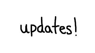 updates!