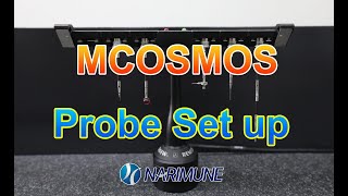 Probe set up : MCOSMOS