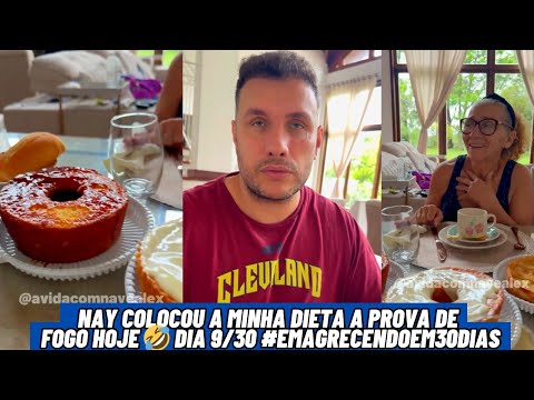 - Nay Colocou a Minha Dieta a Prova de Fogo Hoje 🤣 Dia 9/30 #emagrecendoem30dias