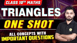 Triangles Class 10 One Shot ✅ Triangles All Concepts | Triangles Most Important Questions for Boards