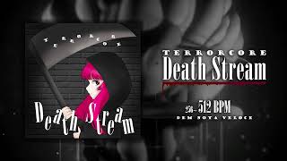 Death Stream【#Terrorcore】