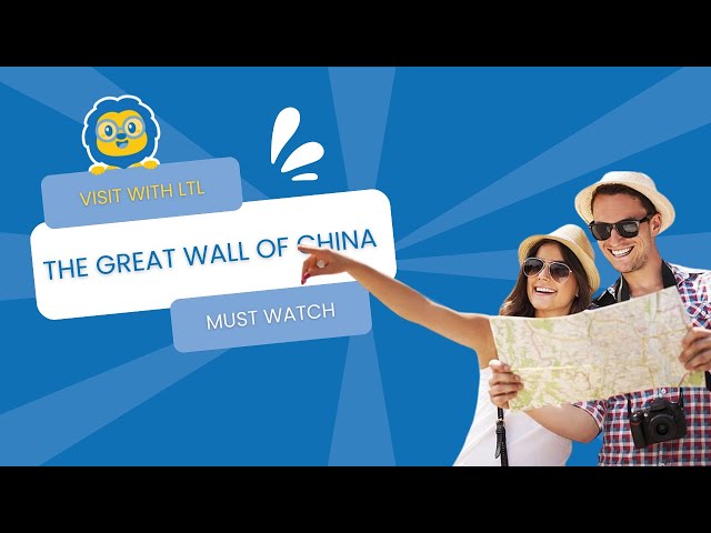 Visit the Great Wall of China with LTL Mandarin School