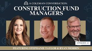 A Coleman Conversation: Construction Fund Managers