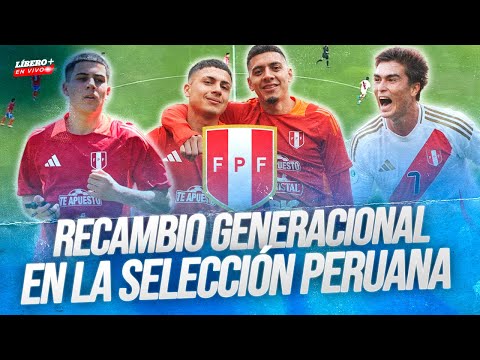 🇵🇪 SELECCIÓN PERUANA, SORPRESAS, JUVENTUD Y RECAMBIO | Análisis de la LISTA DE CONVOCADOS | #Líbero+