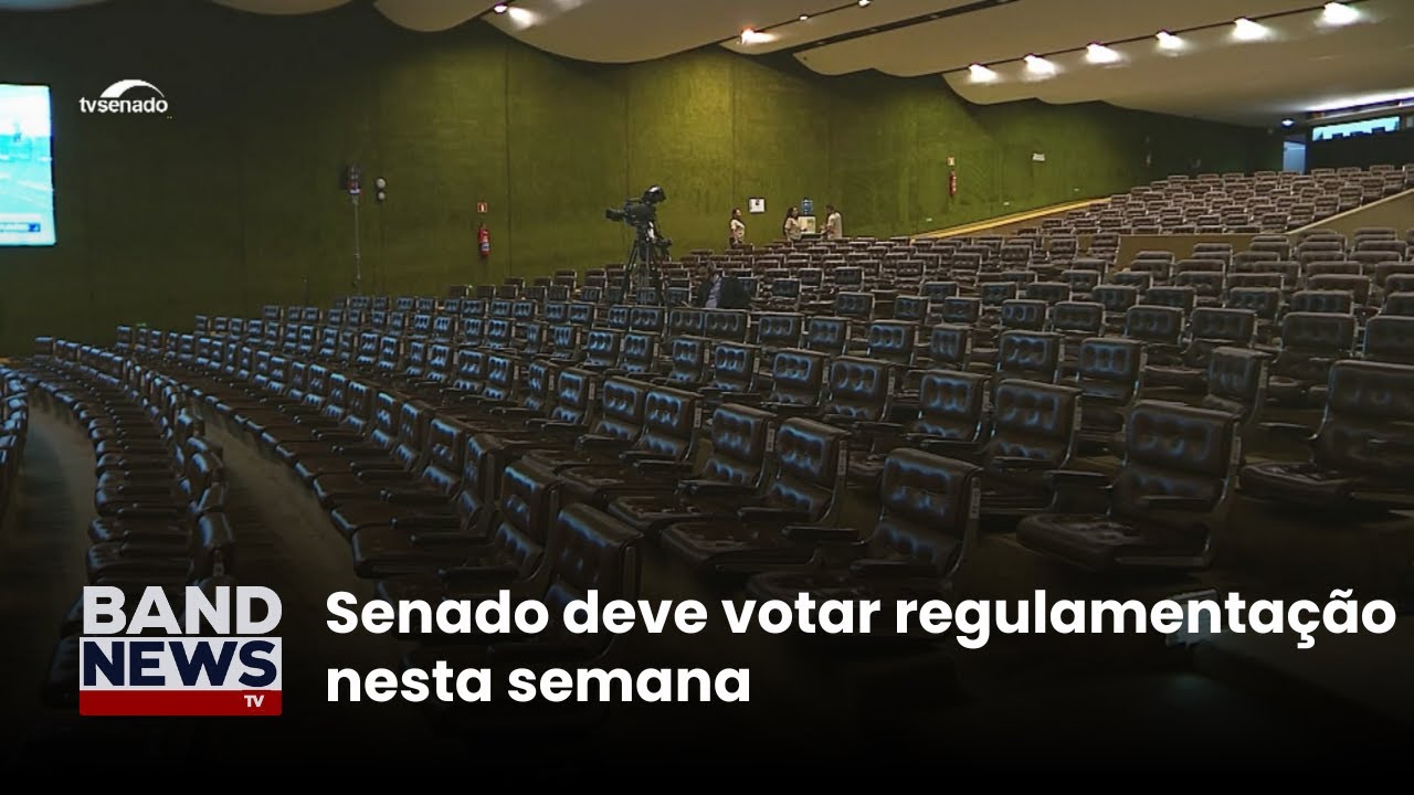 Senado deve votar regulamentação nesta semana | BandNews TV