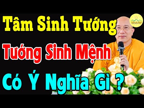 Tâm sinh tướng tướng sinh mệnh có ý nghĩa như thế nào  Thầy Thích Trúc Thái Minh Siêu Hay