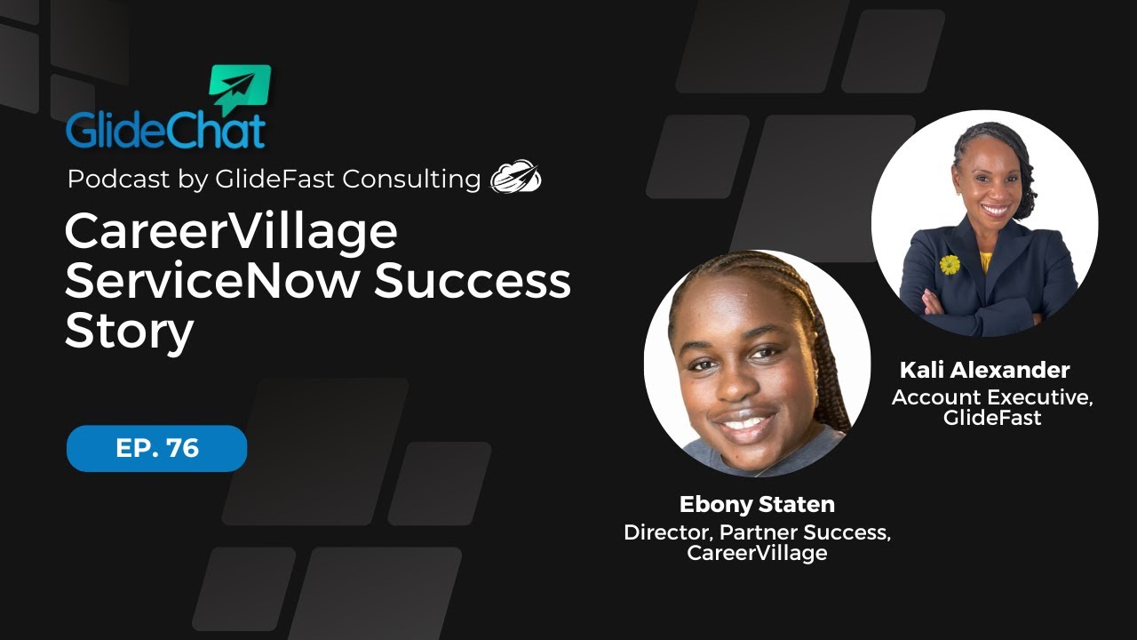 GlideChat Ep. 76: CareerVillage ServiceNow Success Story