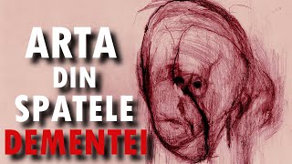ARTA Din Spatele DEMENȚEI