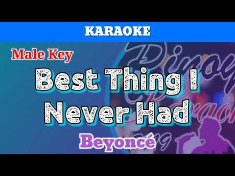 Best Thing I Never Had by Beyoncé (Karaoke : Male Key)